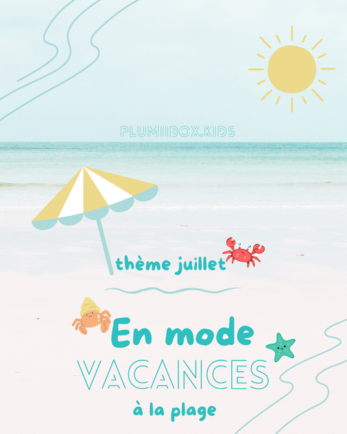 Box kids JUILLET "En mode vacances ; à la plage"